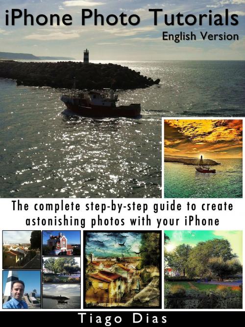 Cover of the book iPhone Photo Tutorials: English Version by Tiago Dias, XYLE PRESS