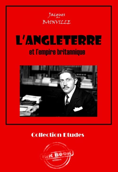 Cover of the book L'Angleterre et l'empire britannique by Jacques Bainville, Ink book