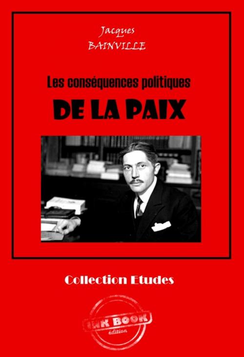 Cover of the book Les conséquences politiques de la paix by Jacques Bainville, Ink book