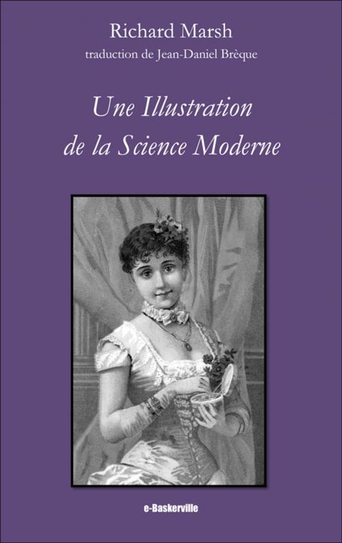 Cover of the book Une Illustration de la Science Moderne by Richard Marsh, Jean-Daniel Brèque 'traducteur), e-Baskerville