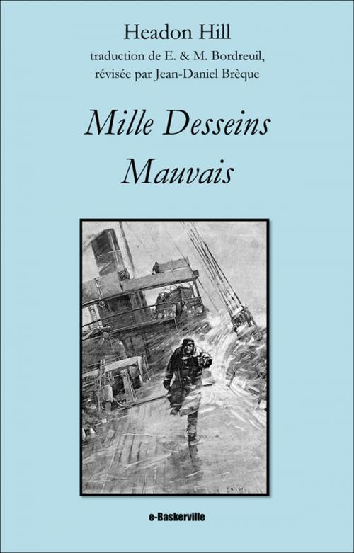 Cover of the book Mille Desseins Mauvais by Headon Hill, E. & M. Bordreuil (traducteurs), Jean-Daniel Brèque (traducteur), e-Baskerville