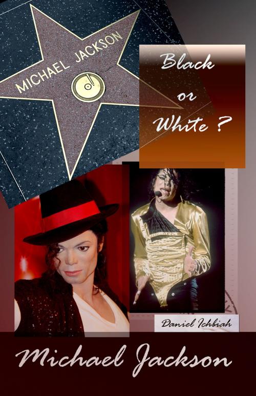 Cover of the book Michael Jackson, Black or White ? by Daniel Ichbiah, Ichbiah