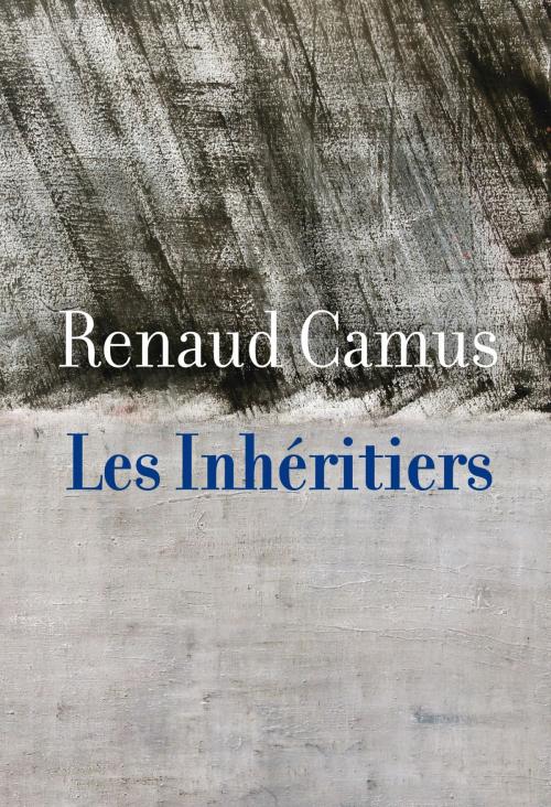 Cover of the book Les Inhéritiers by Renaud Camus, Renaud Camus