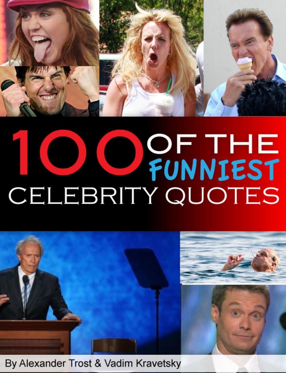 Big bigCover of 100 of the Funniest Celebrity Quotes