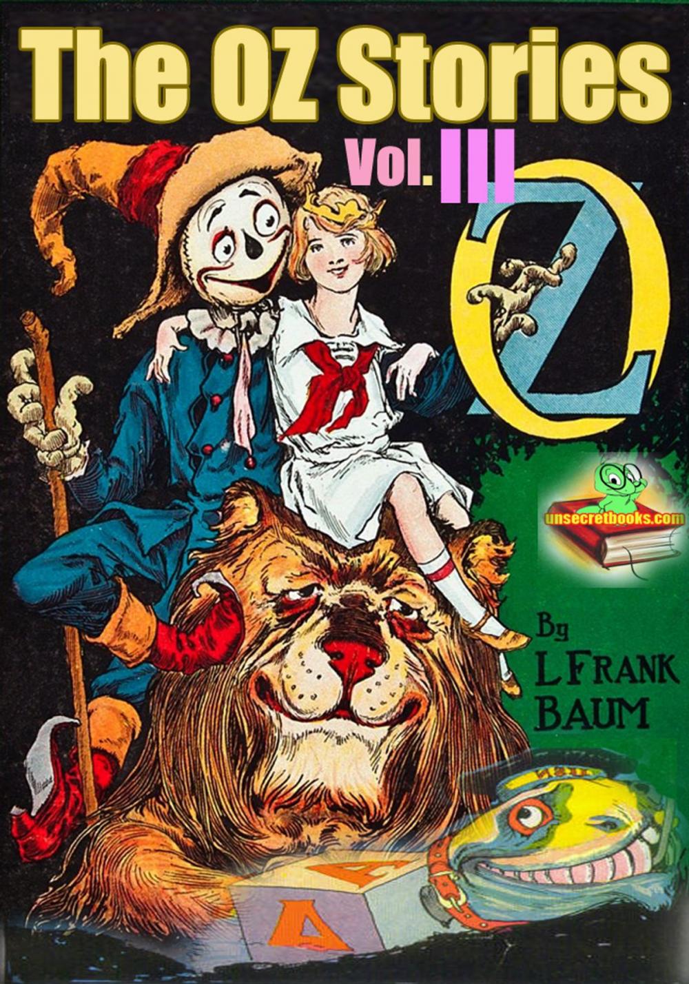 Big bigCover of The OZ Stories Vol.III: 5 Tales of OZ With Over 350 Illustrations