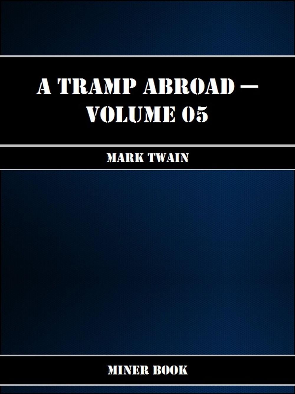 Big bigCover of A Tramp Abroad -- Volume 05