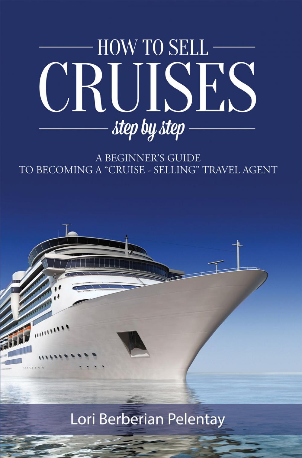 Big bigCover of How to Sell Cruises Step by Step