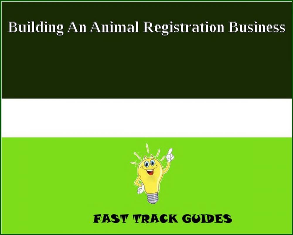 Big bigCover of Building An Animal Registration Business