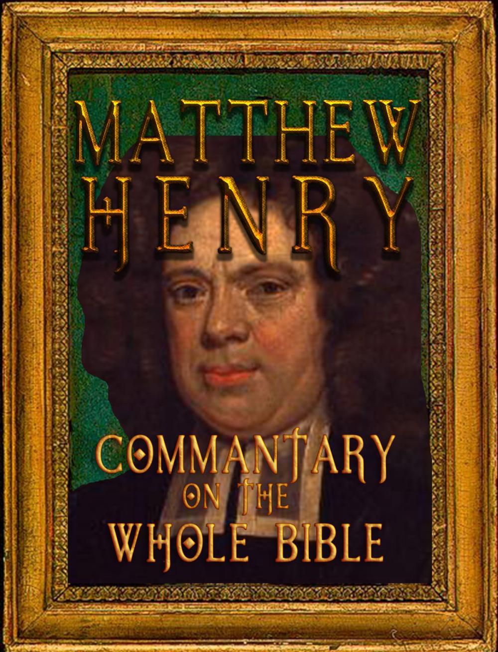 Big bigCover of Matthew Henry's Commentary on the Whole Bible (Fast Navigation, Search with NCX & Chapter Index)