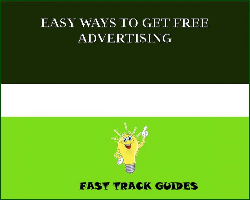 Big bigCover of EASY WAYS TO GET FREE ADVERTISING