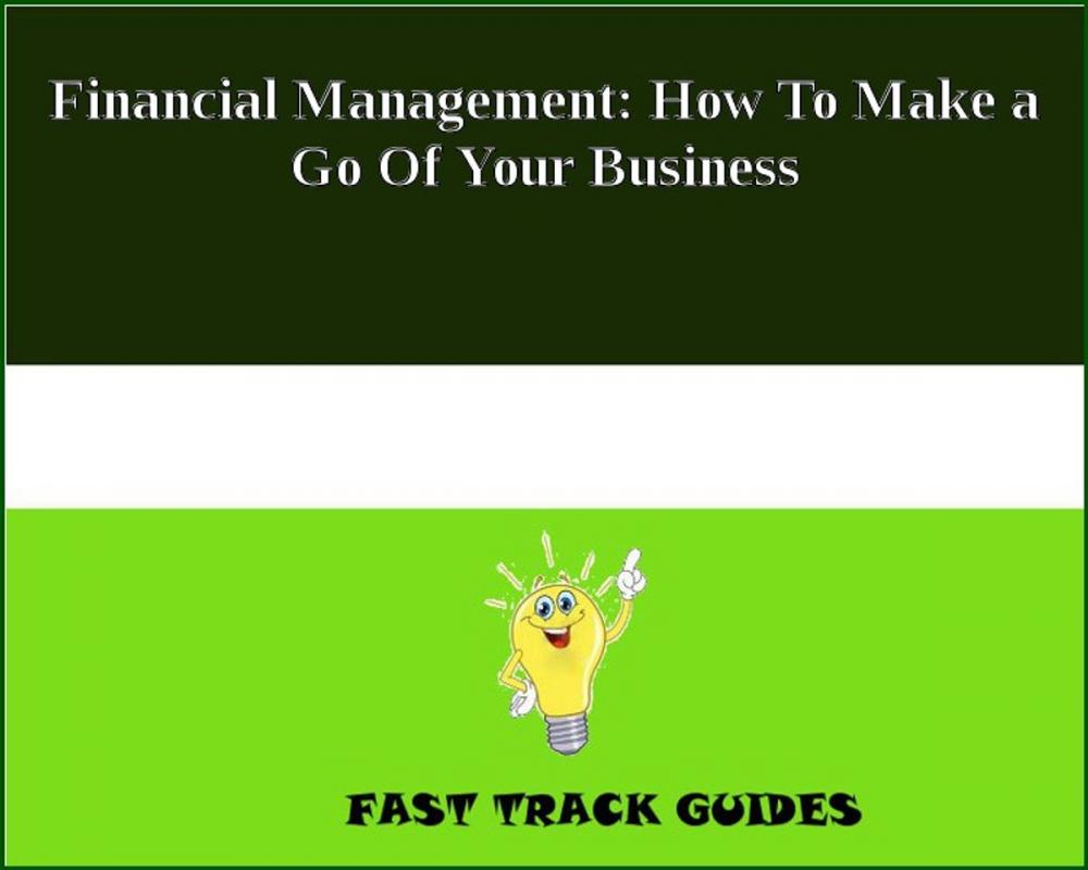 Big bigCover of Financial Management: How To Make a Go Of Your Business