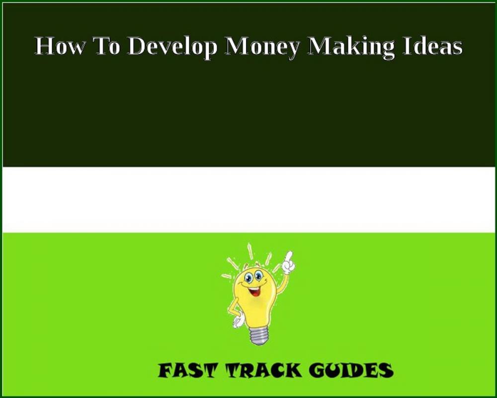 Big bigCover of How To Develop Money Making Ideas