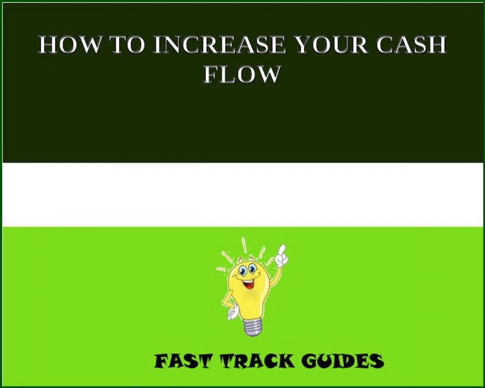 Big bigCover of HOW TO INCREASE YOUR CASH FLOW