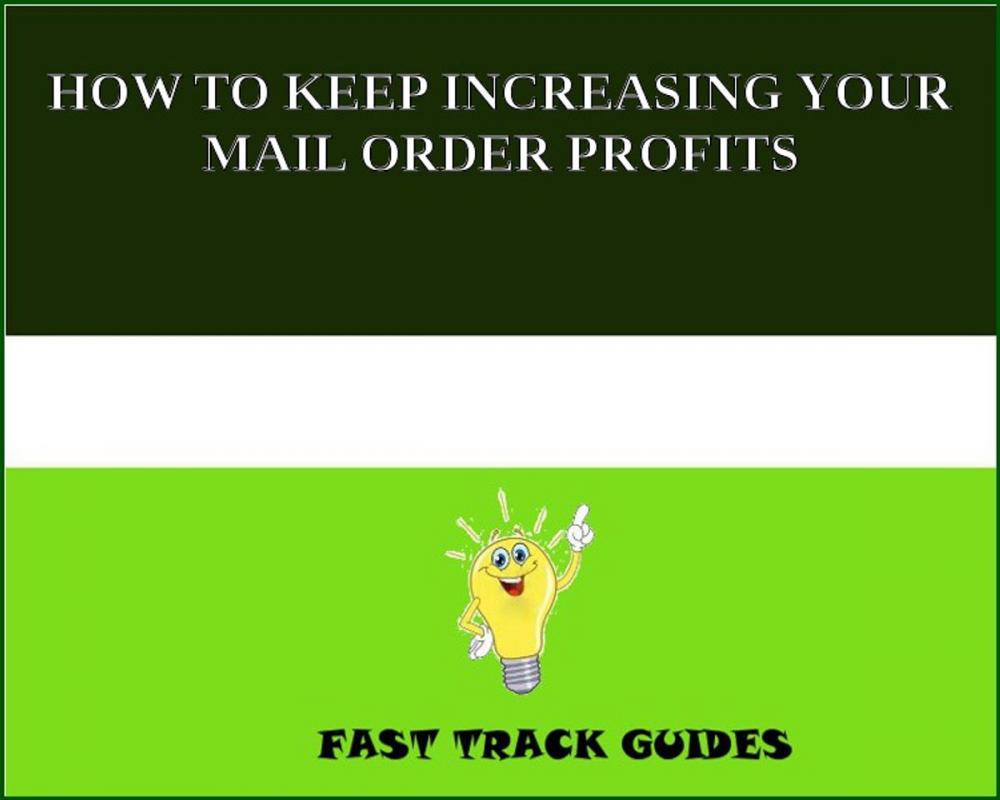 Big bigCover of HOW TO KEEP INCREASING YOUR MAIL ORDER PROFITS