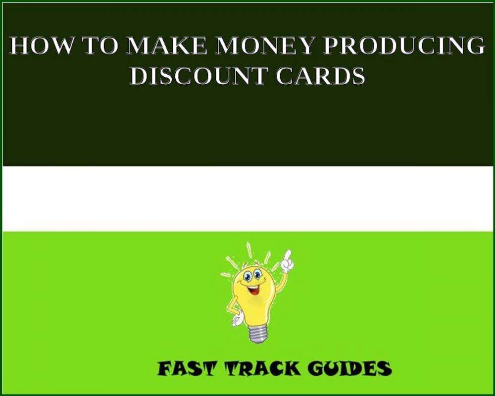 Big bigCover of HOW TO MAKE MONEY PRODUCING DISCOUNT CARDS
