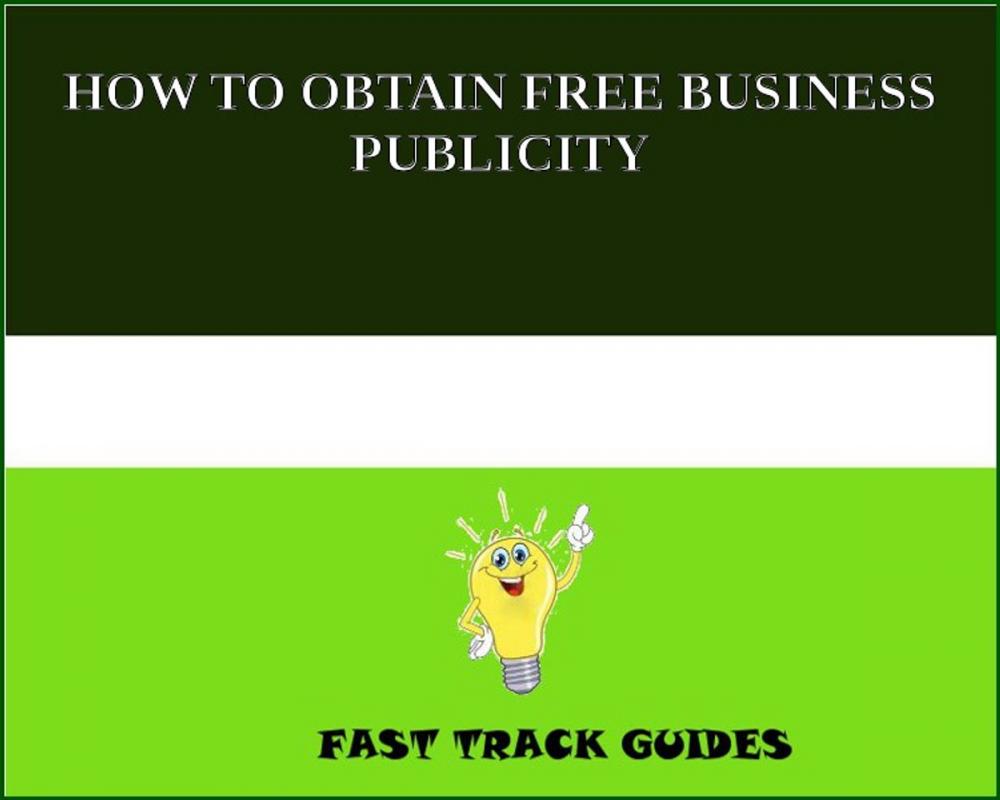 Big bigCover of HOW TO OBTAIN FREE BUSINESS PUBLICITY