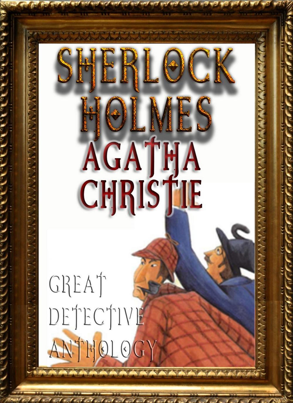 Big bigCover of Detective Anthology: Sherlock Holmes, Agatha Christie's Poirot, and More (Fast Navigation with NCX and TOC)