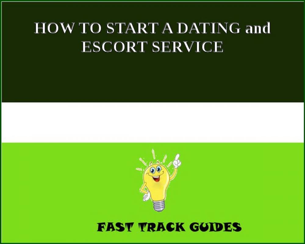 Big bigCover of HOW TO START A DATING and ESCORT SERVICE