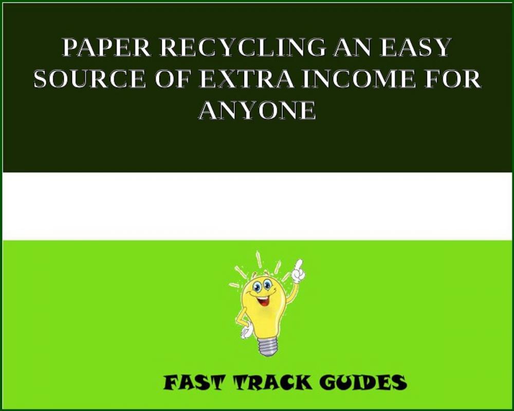 Big bigCover of PAPER RECYCLING AN EASY SOURCE OF EXTRA INCOME FOR ANYONE