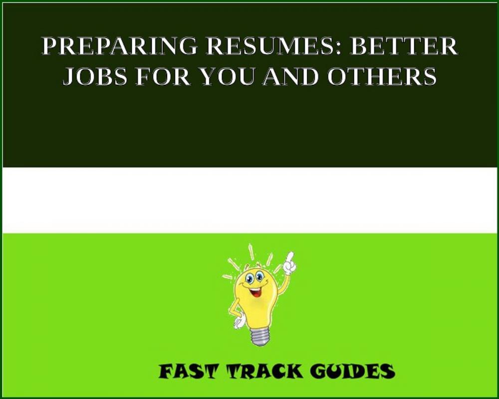 Big bigCover of PREPARING RESUMES: BETTER JOBS FOR YOU AND OTHERS