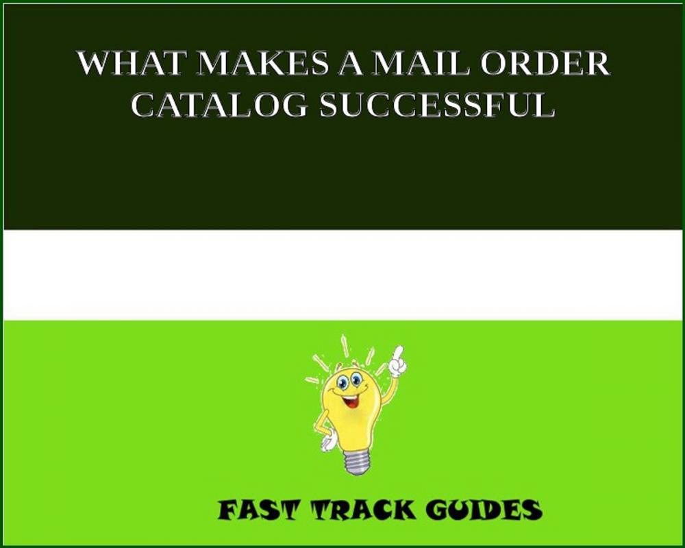 Big bigCover of WHAT MAKES A MAIL ORDER CATALOG SUCCESSFUL