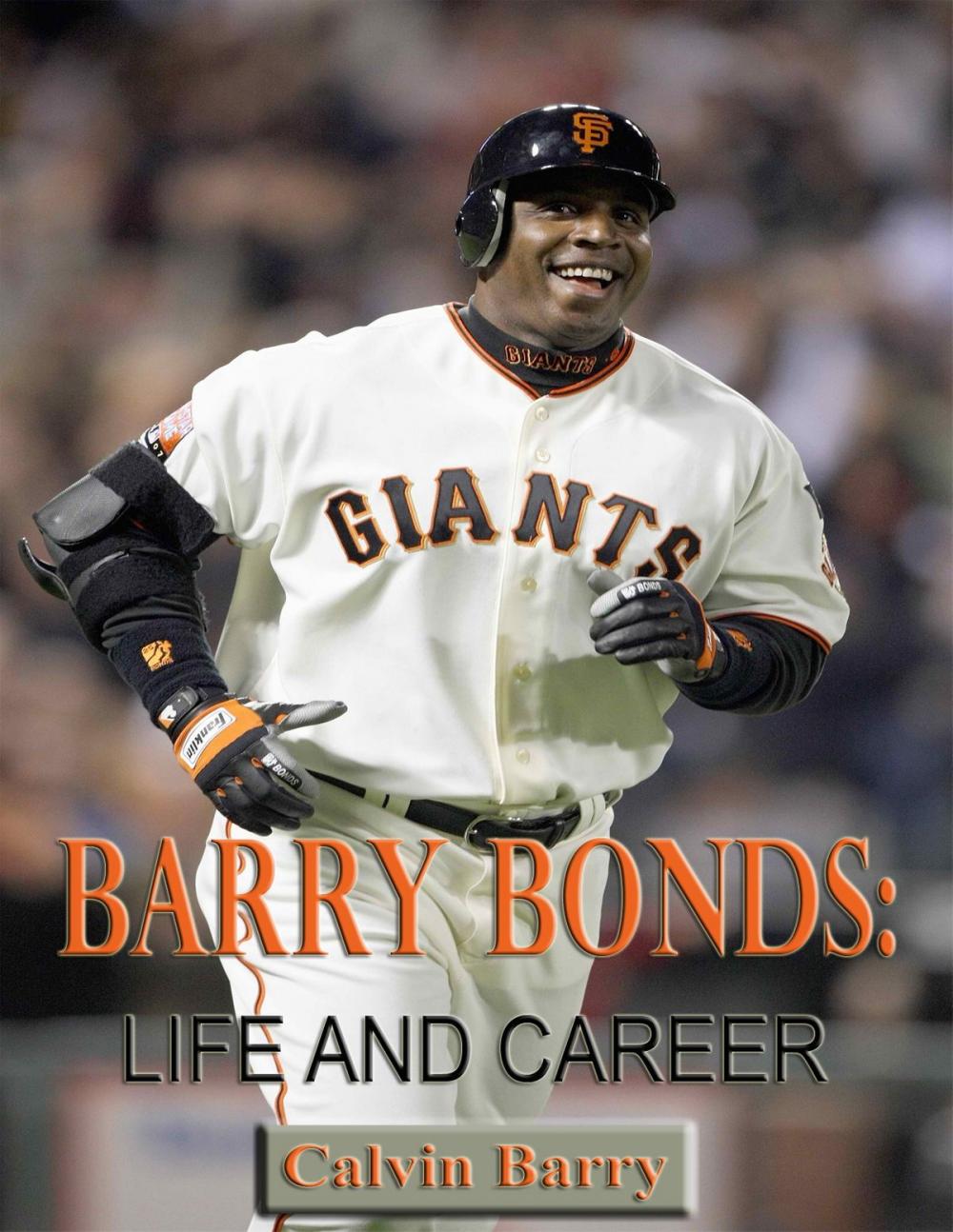 Big bigCover of Barry Bonds: Life and Career