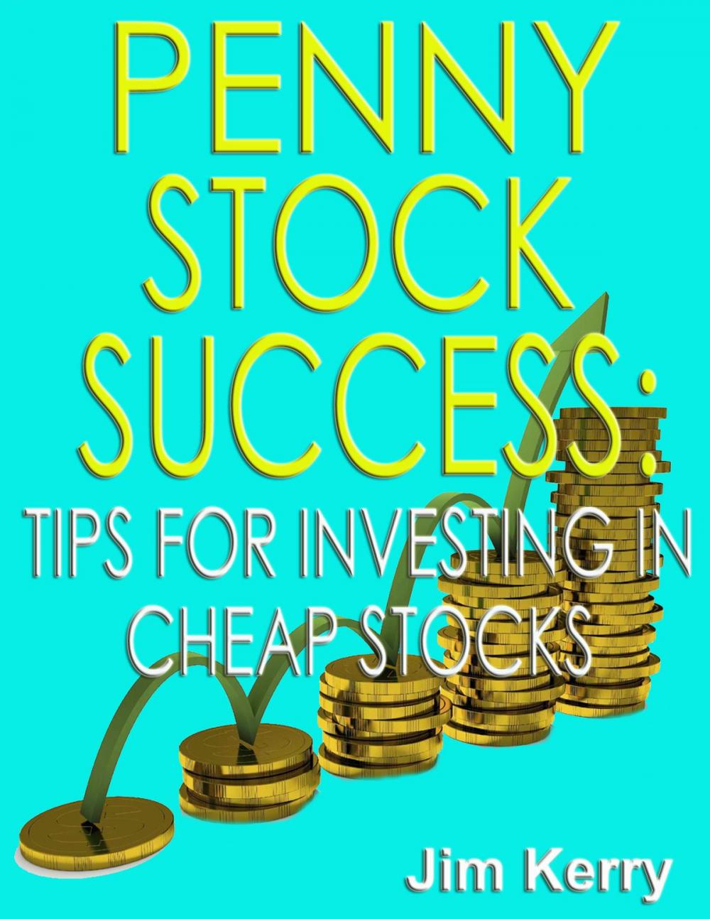 Big bigCover of Penny Stock Success: Tips for Investing in Cheap Stocks