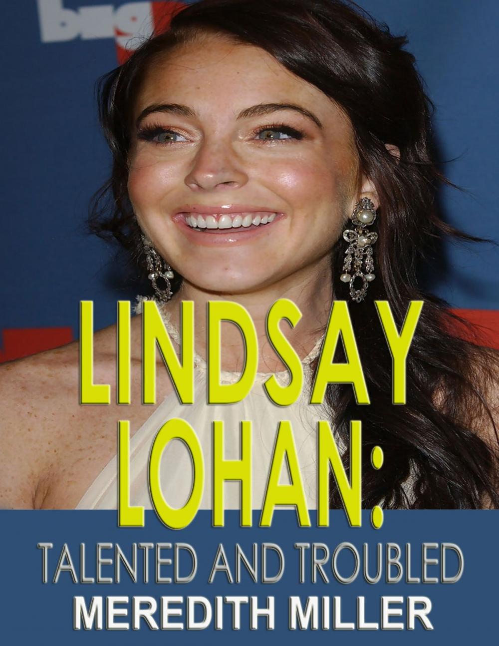 Big bigCover of Lindsay Lohan: Talented and Troubled