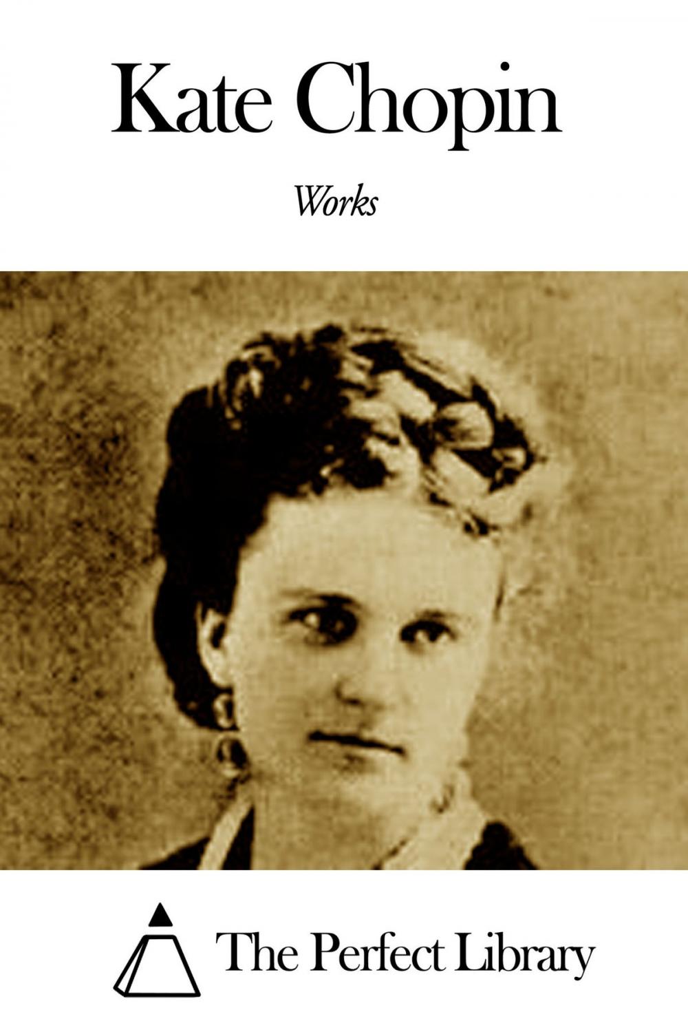 Big bigCover of Works of Kate Chopin