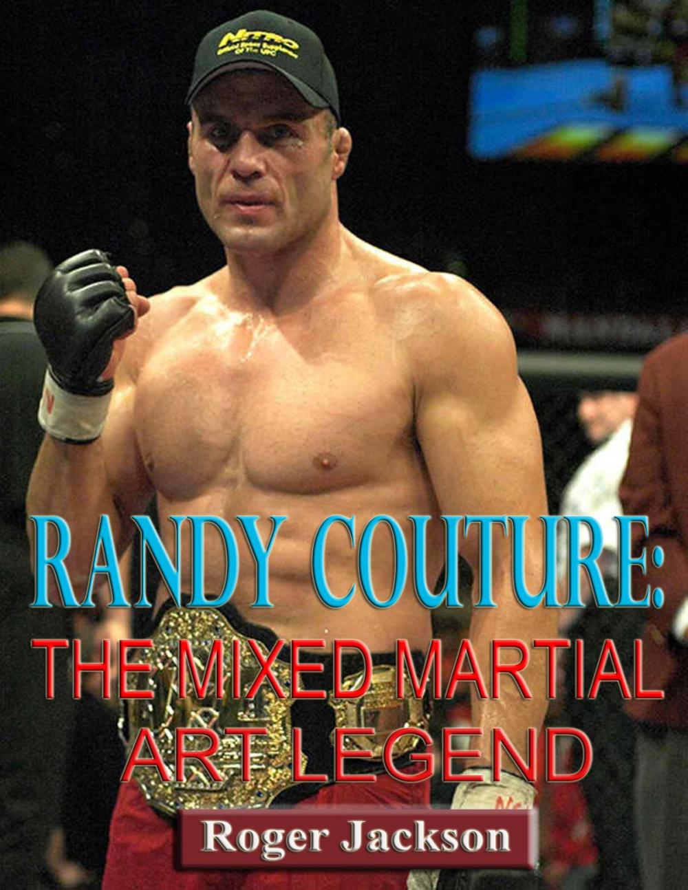 Big bigCover of Randy Couture: The Mixed Martial Art Legend