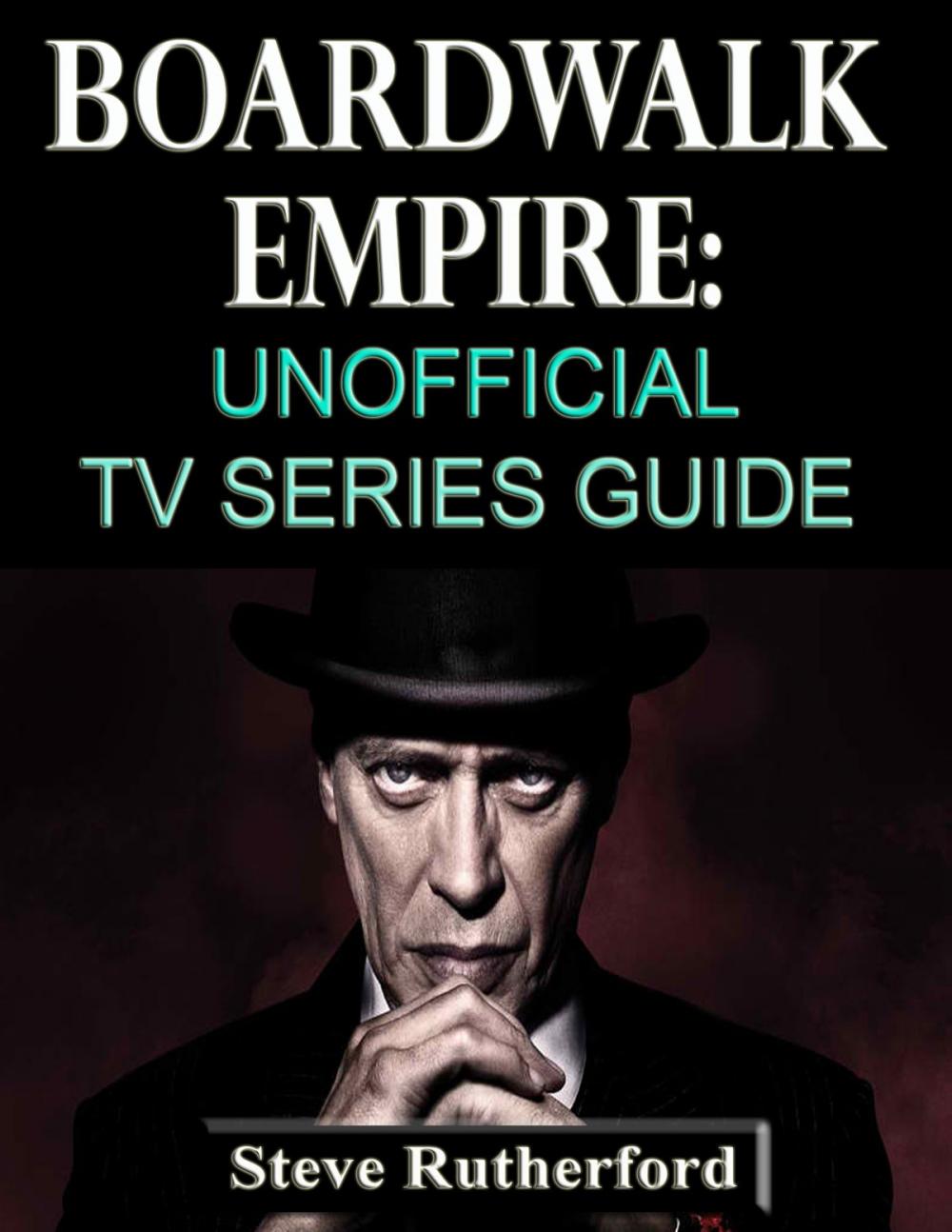 Big bigCover of Boardwalk Empire: Unofficial TV Series Guide
