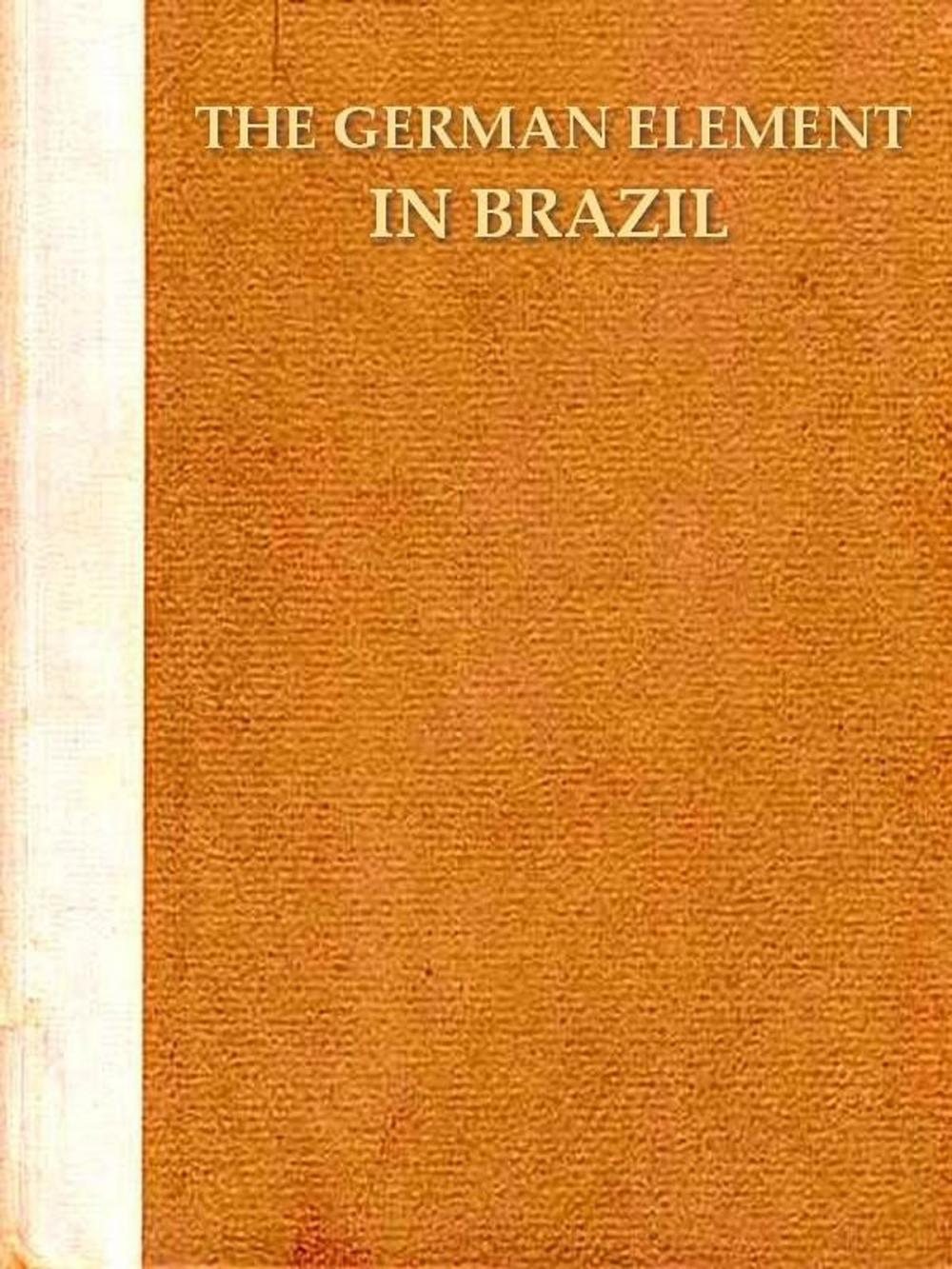 Big bigCover of The German Element in Brazil