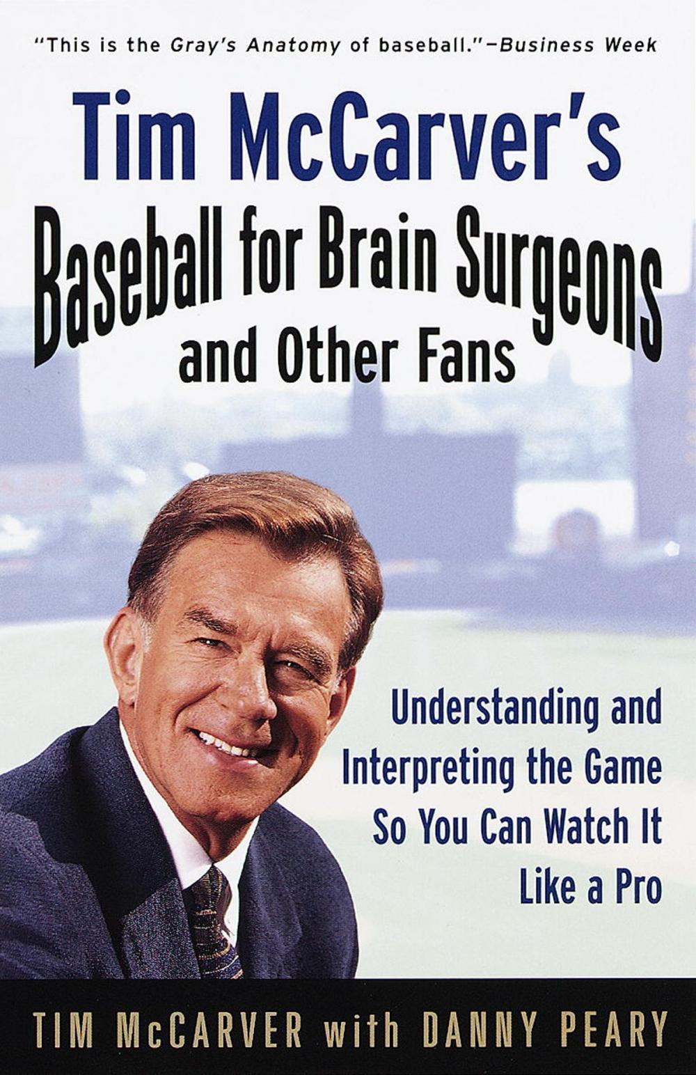 Big bigCover of Tim McCarver's Baseball for Brain Surgeons and Other Fans