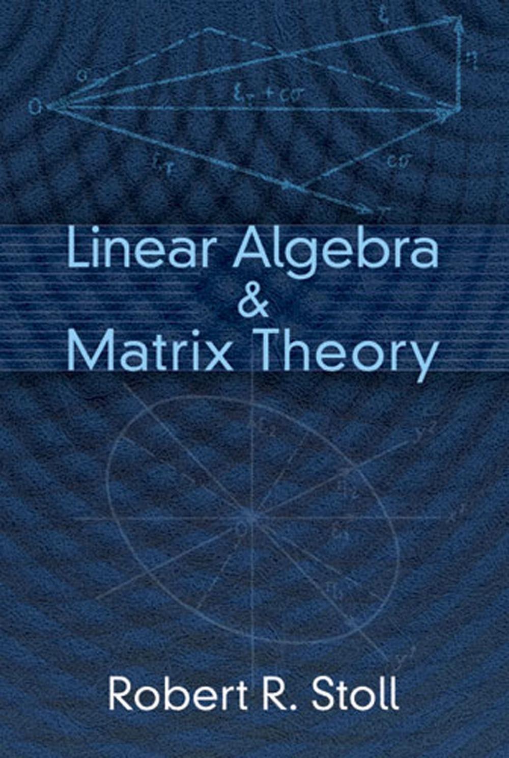 Big bigCover of Linear Algebra and Matrix Theory