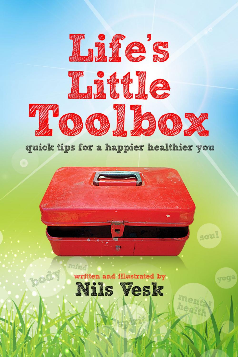Big bigCover of Life's Little Toolbox: Quick Tips For A Happier Healthier You