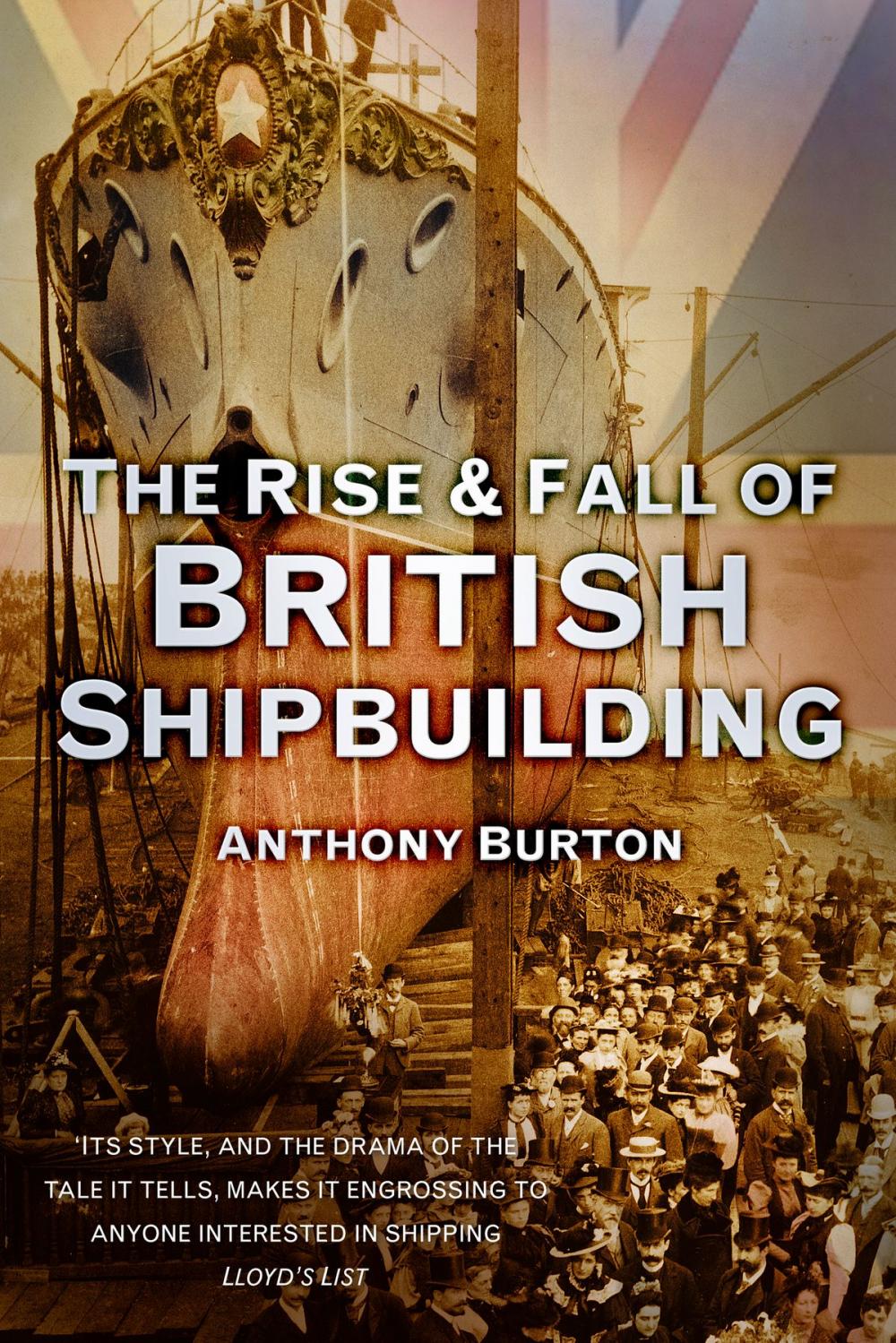 Big bigCover of Rise and Fall of British Shipbuilding