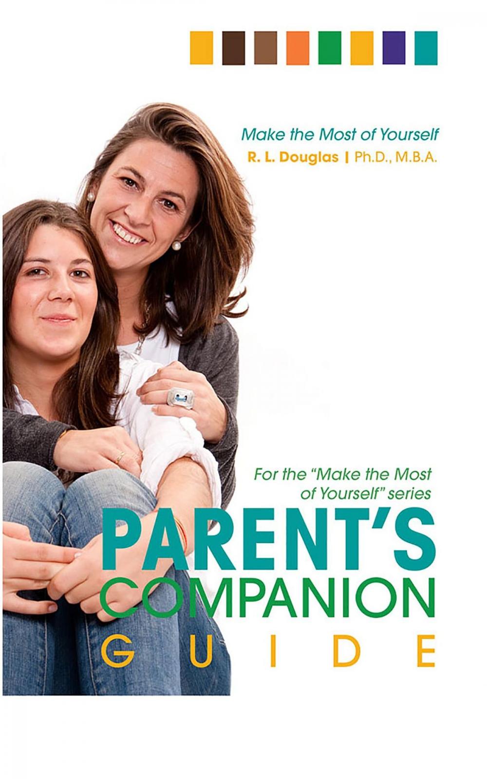 Big bigCover of Parent's Companion Guide to the Make the Most of Yourself series