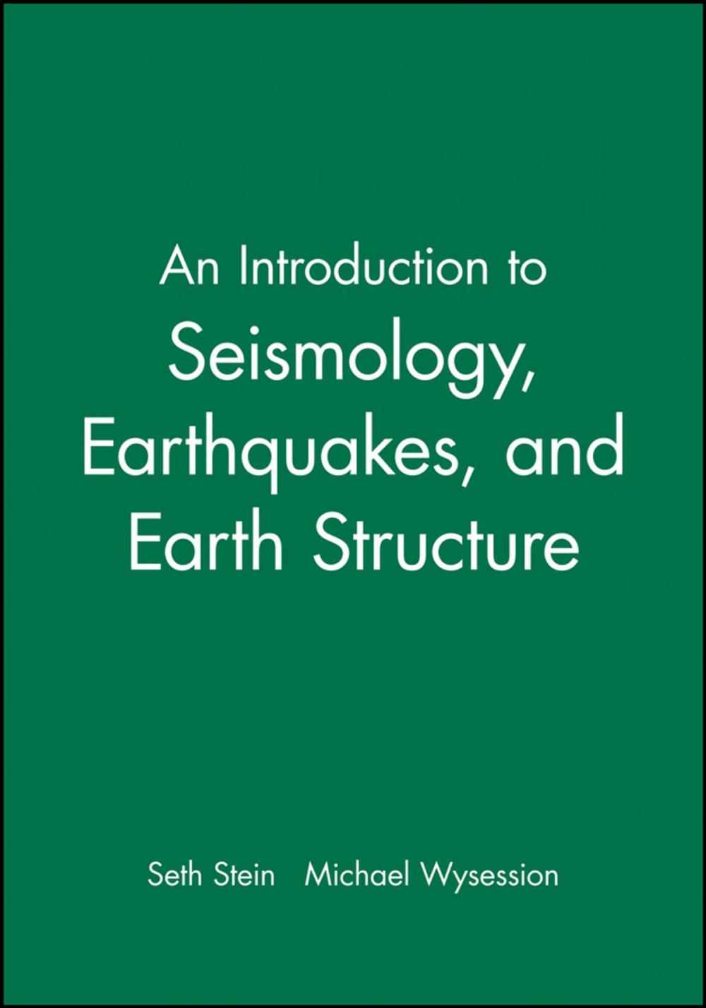 Big bigCover of An Introduction to Seismology, Earthquakes, and Earth Structure