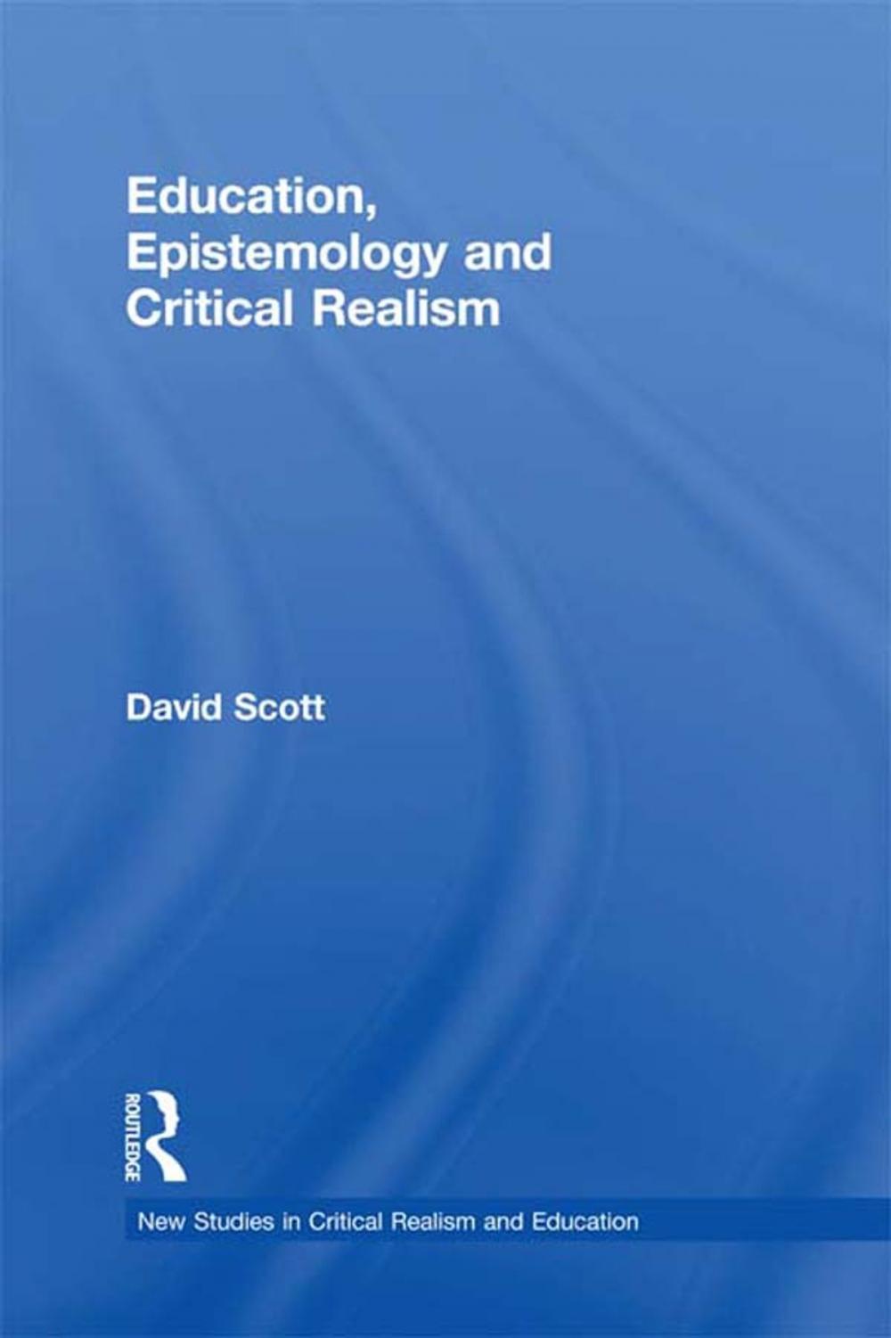 Big bigCover of Education, Epistemology and Critical Realism