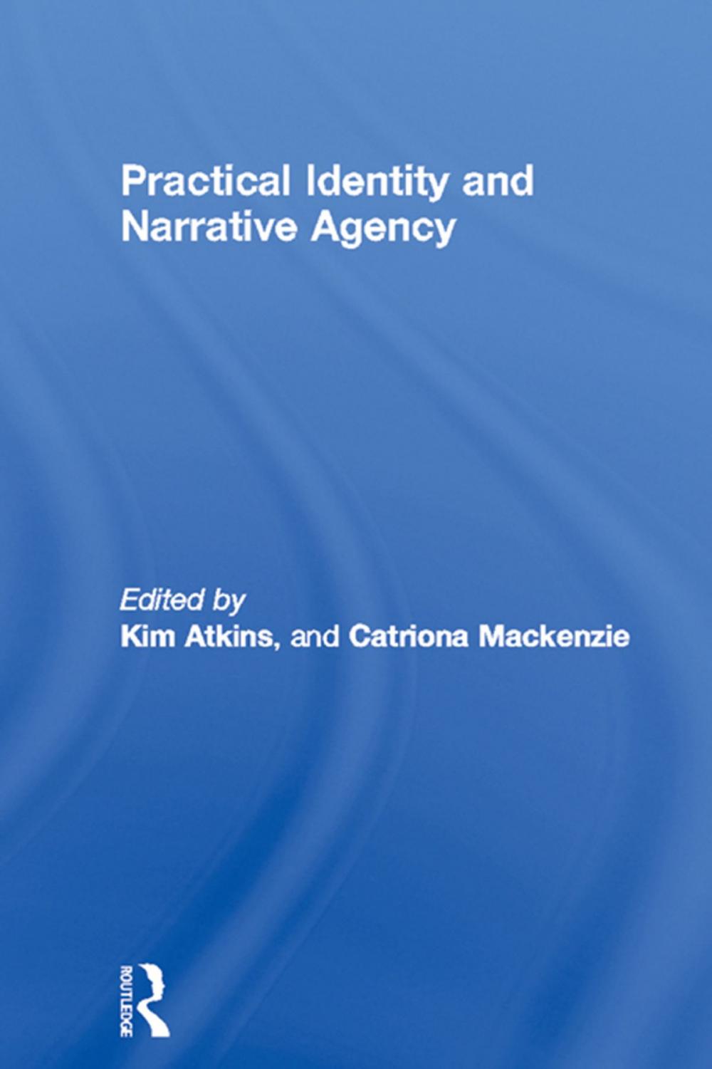 Big bigCover of Practical Identity and Narrative Agency