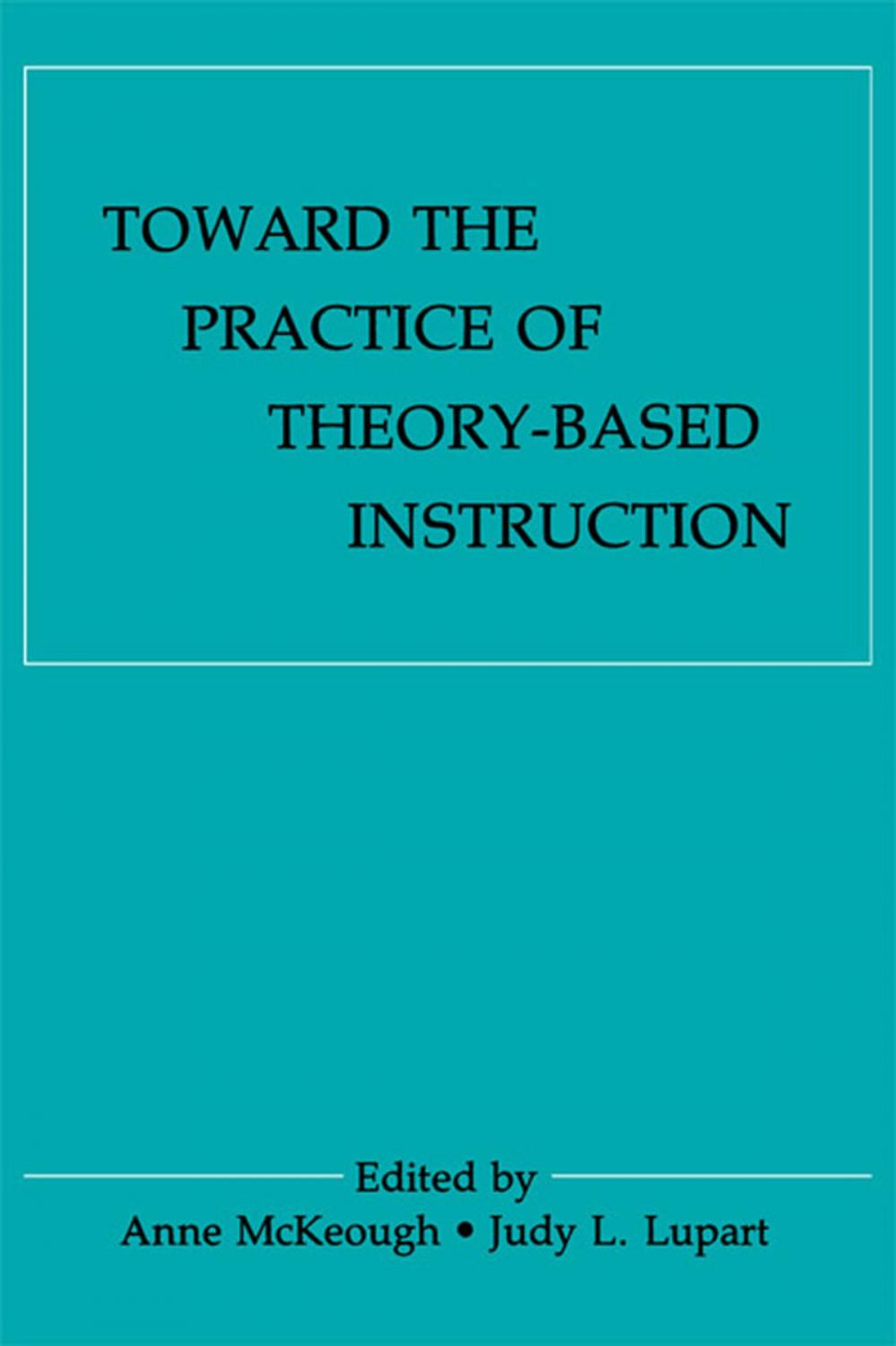 Big bigCover of Toward the Practice of theory-based Instruction