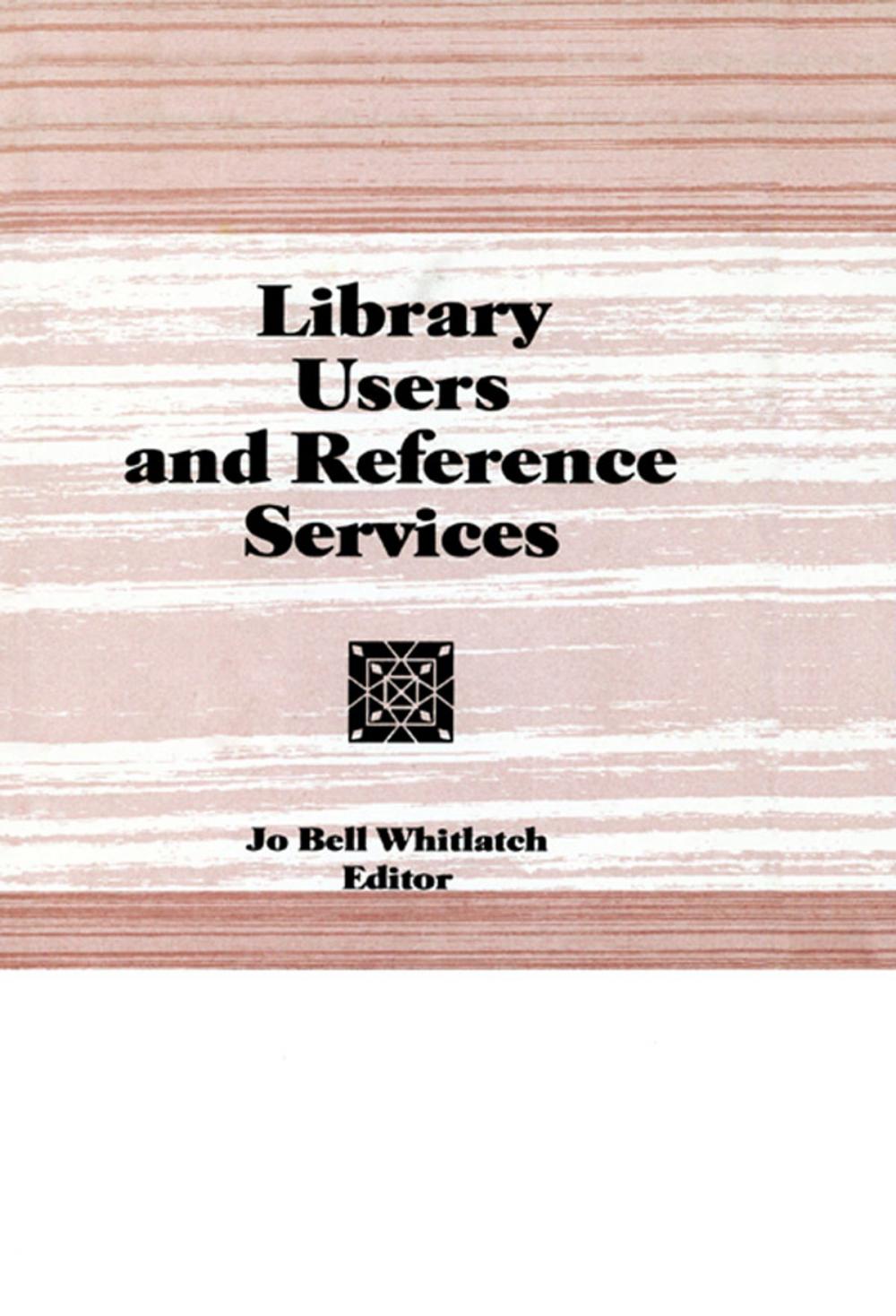 Big bigCover of Library Users and Reference Services