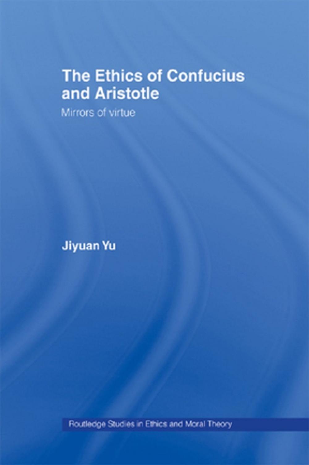 Big bigCover of The Ethics of Confucius and Aristotle