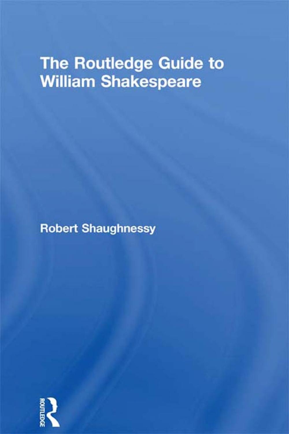 Big bigCover of The Routledge Guide to William Shakespeare