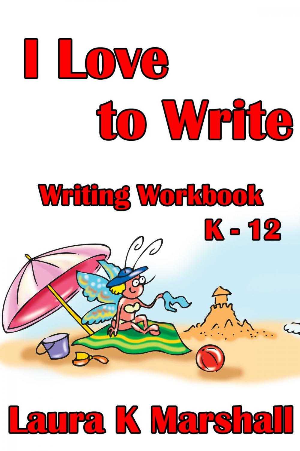 Big bigCover of I Love to Write: Workbook