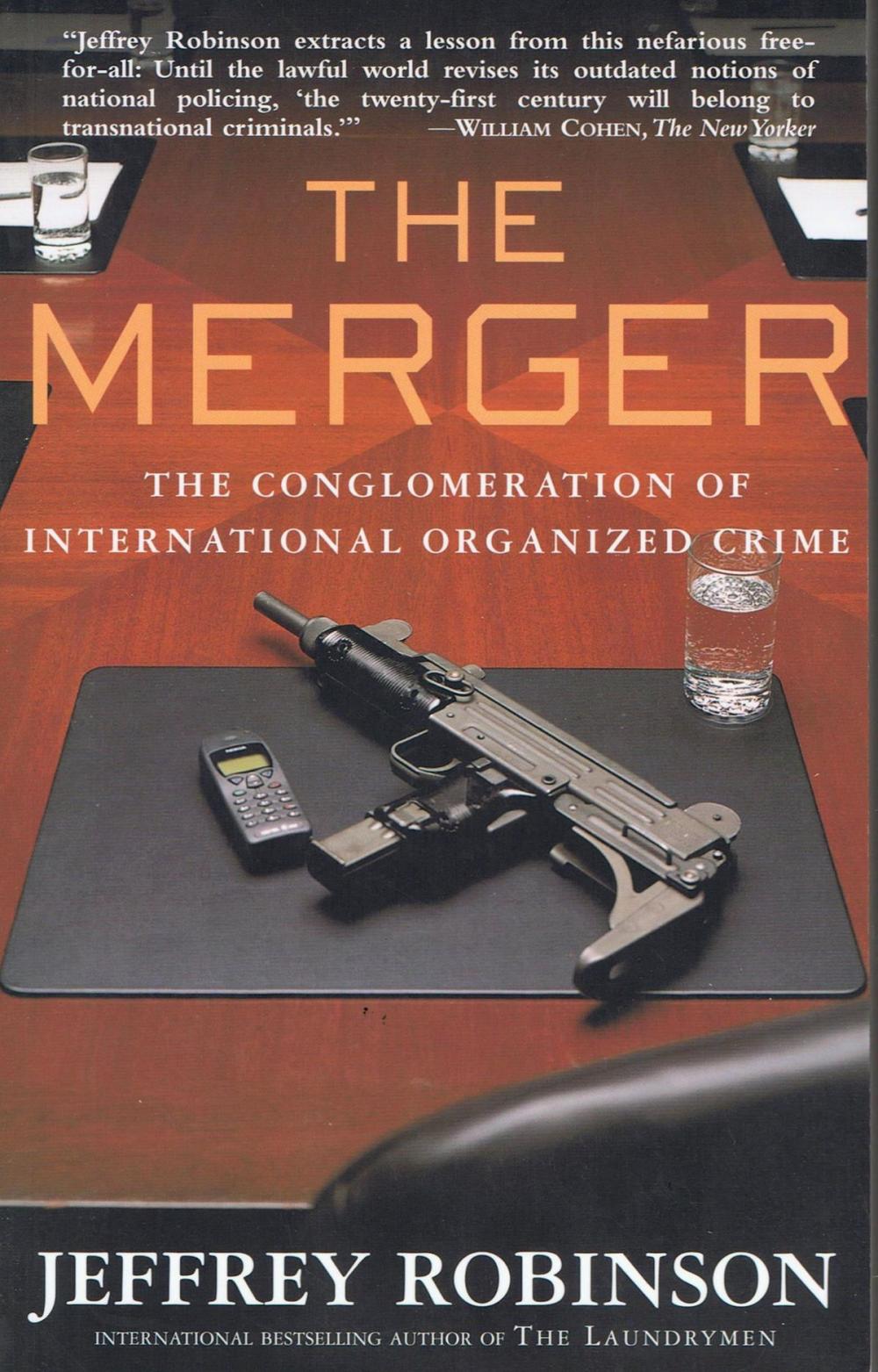 Big bigCover of The Merger: The Conglomeration of International Organized Crime