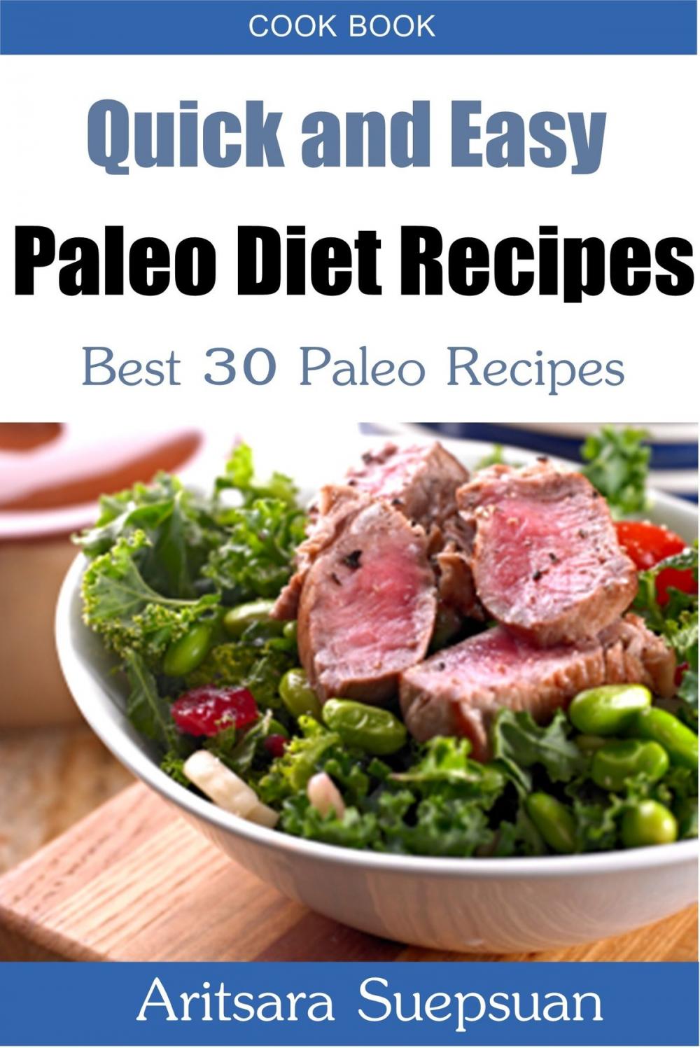 Big bigCover of Quick and Easy Paleo Diet Recipes: Best 30 Paleo Recipes