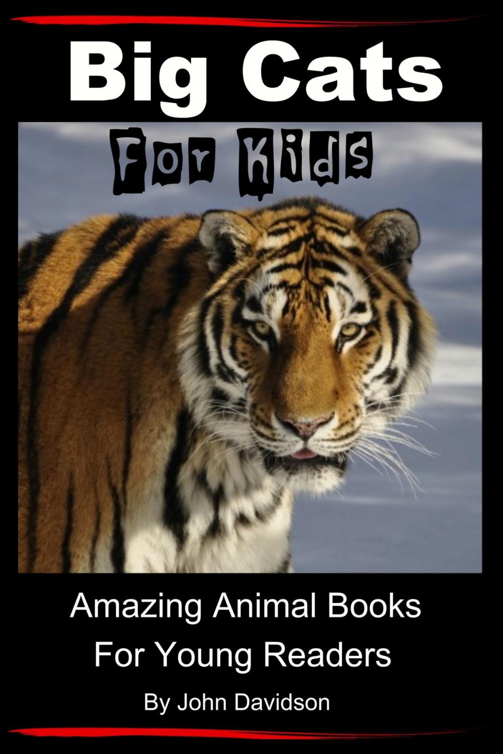 Big bigCover of Big Cats: For Kids - Amazing Animal Books for Young Readers