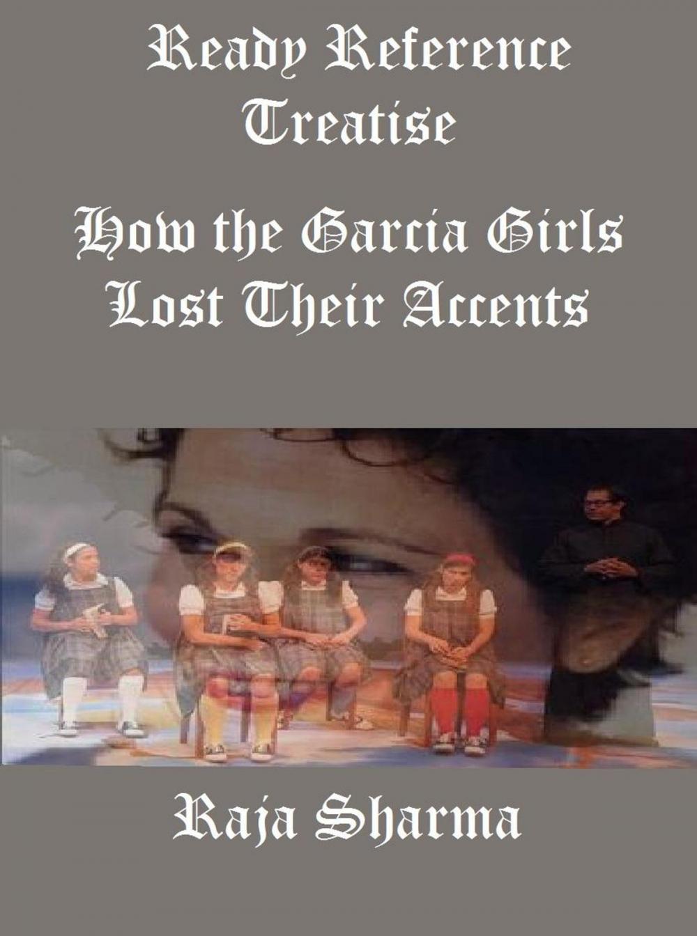Big bigCover of Ready Reference Treatise: How the Garcia Girls Lost Their Accents