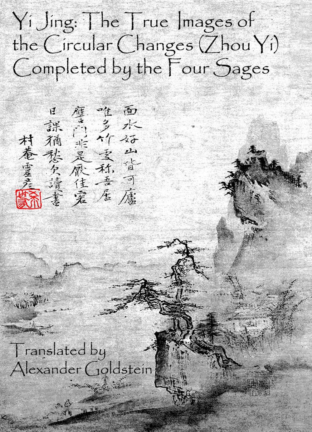 Big bigCover of Yi Jing: The True Images of the Circular Changes (Zhou Yi) Completed by the Four Sages